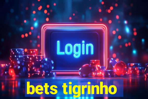 bets tigrinho